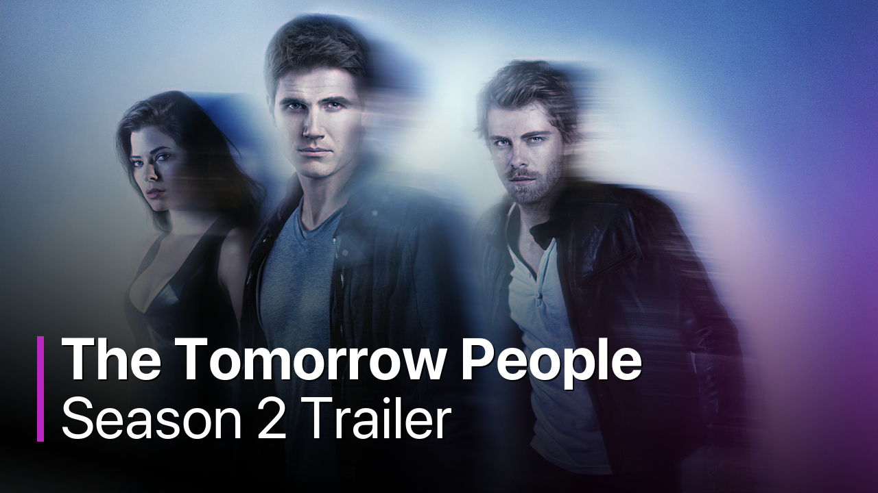 The Tomorrow People Season 2 Trailer
