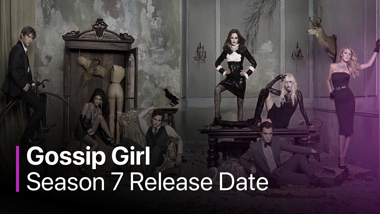 Gossip Girl Season 7 Release Date