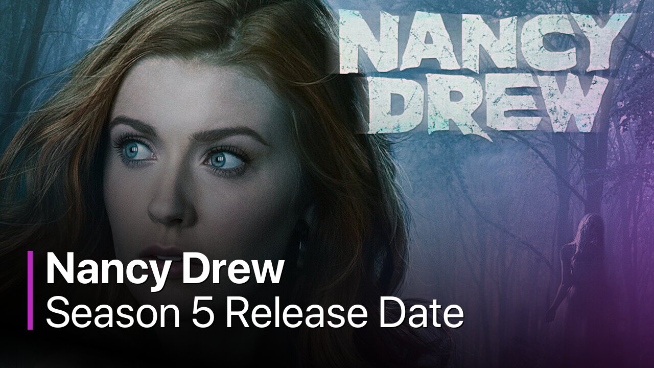 Nancy Drew Season 5 Release Date