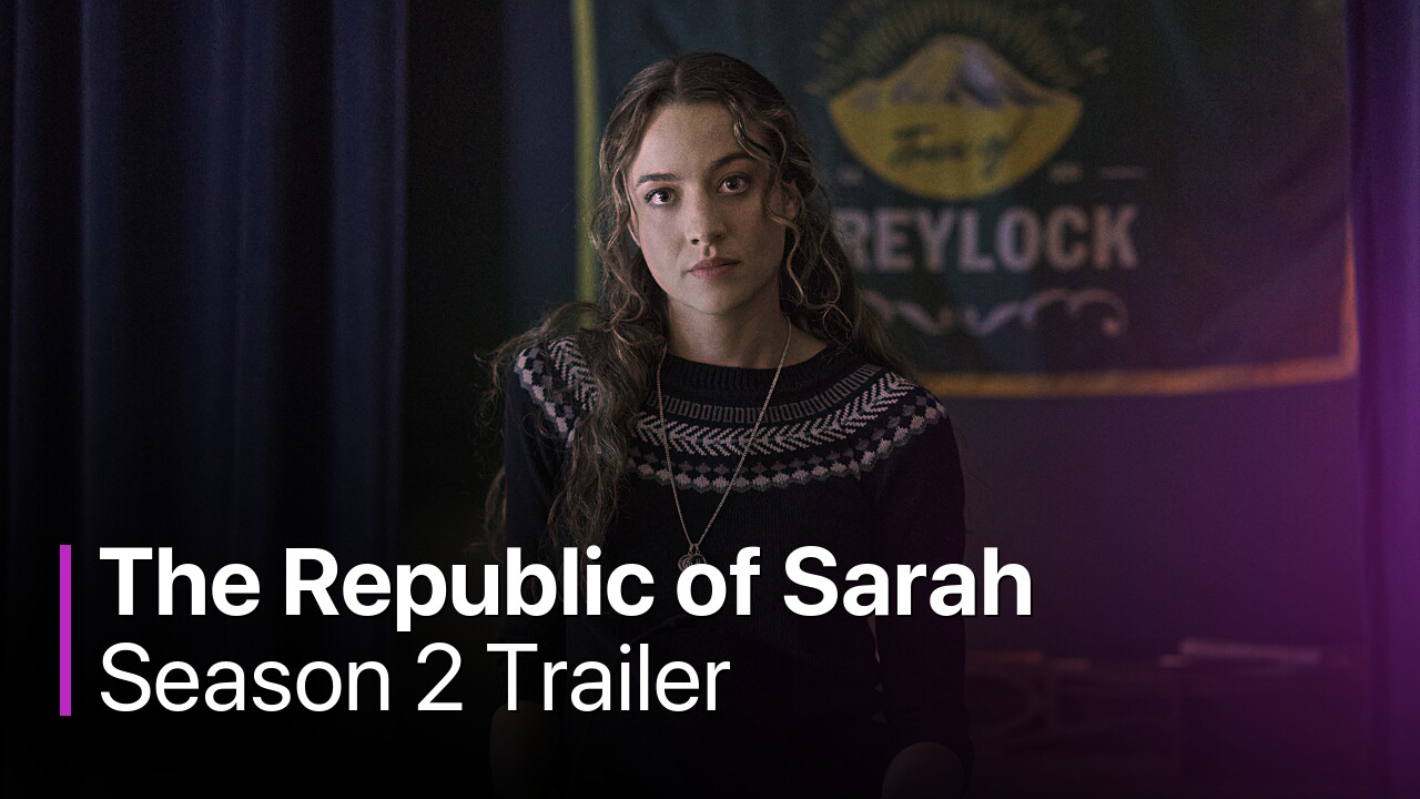 The Republic of Sarah Season 2 Trailer