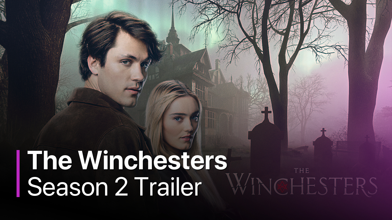 The Winchesters Season 2 Trailer