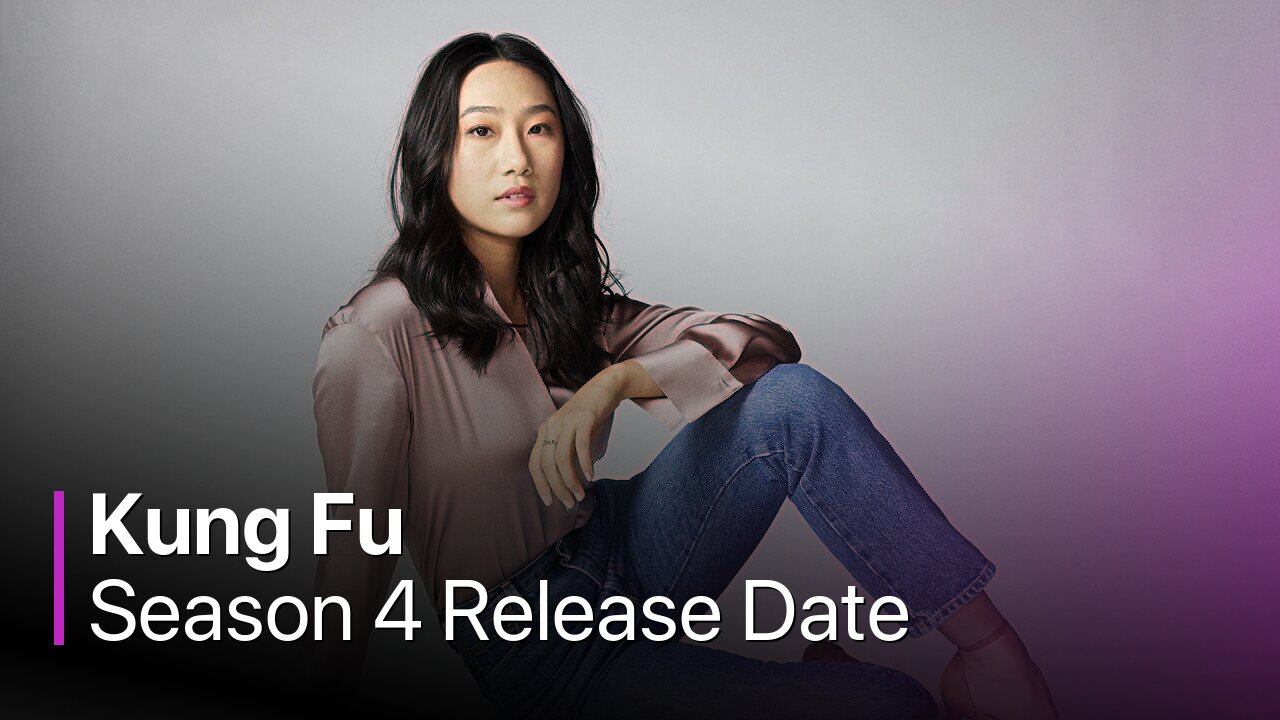 Kung Fu Season 4 Release Date