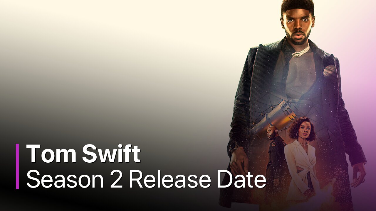 Tom Swift Season 2 Release Date