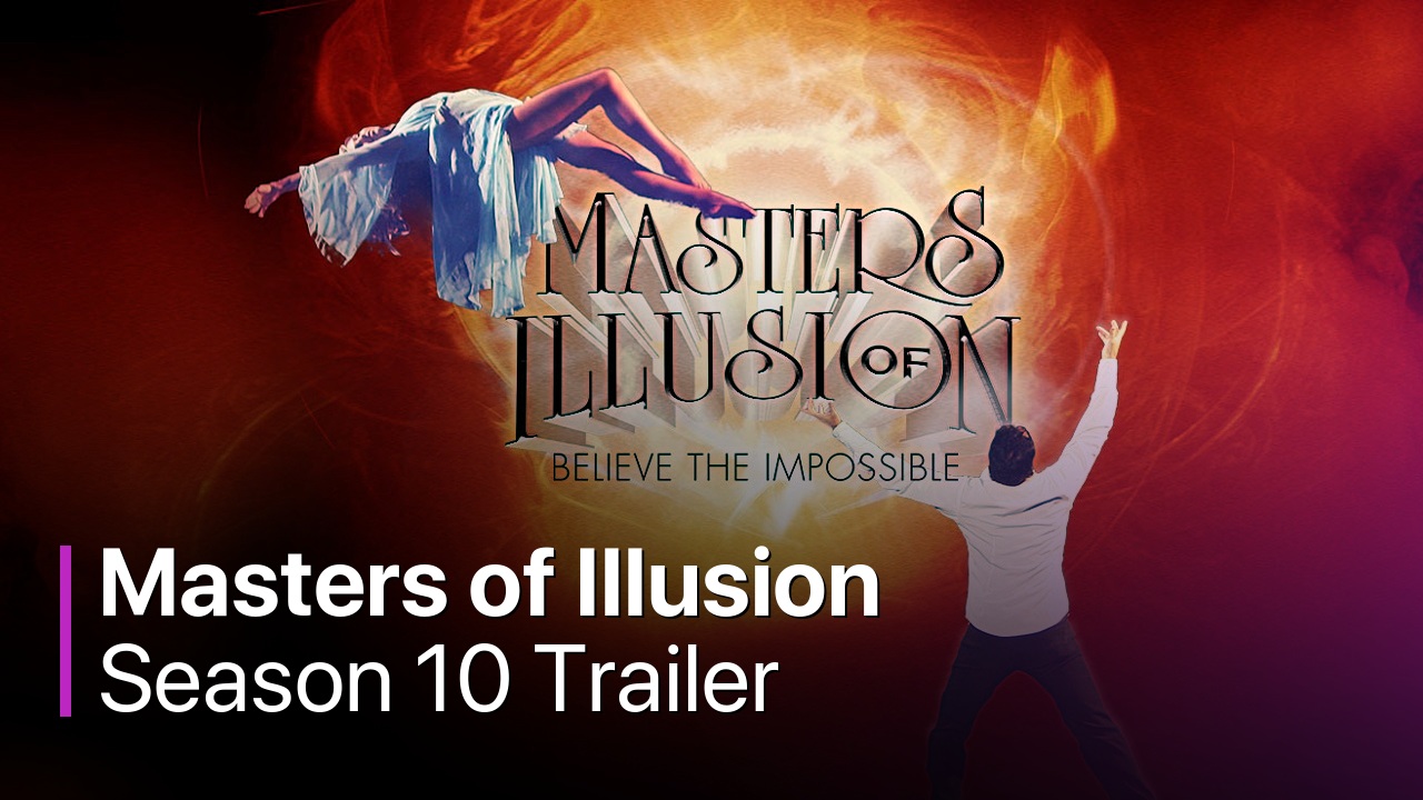 Masters of Illusion Season 10 Trailer