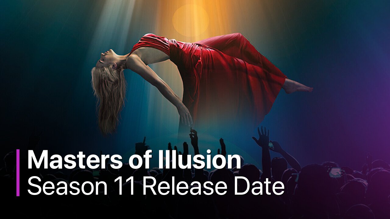 Masters of Illusion Season 11 Release Date