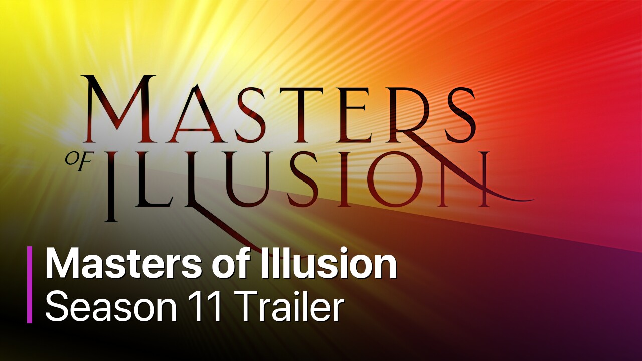 Masters of Illusion Season 11 Trailer