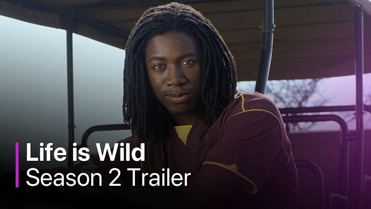 Life is Wild Season 2 Trailer