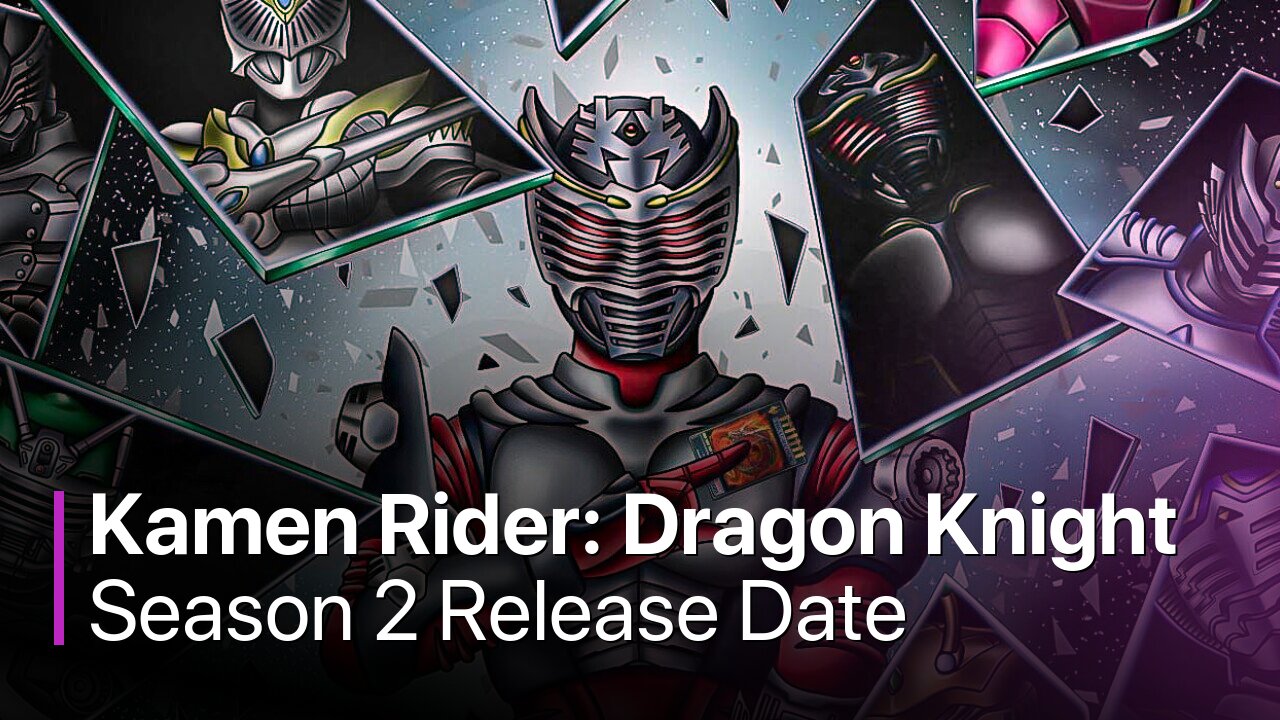 Kamen Rider: Dragon Knight Season 2 Release Date