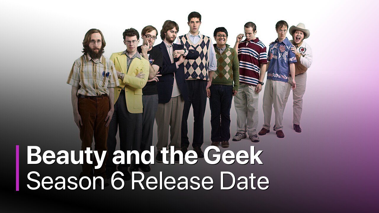 Beauty and the Geek Season 6 Release Date