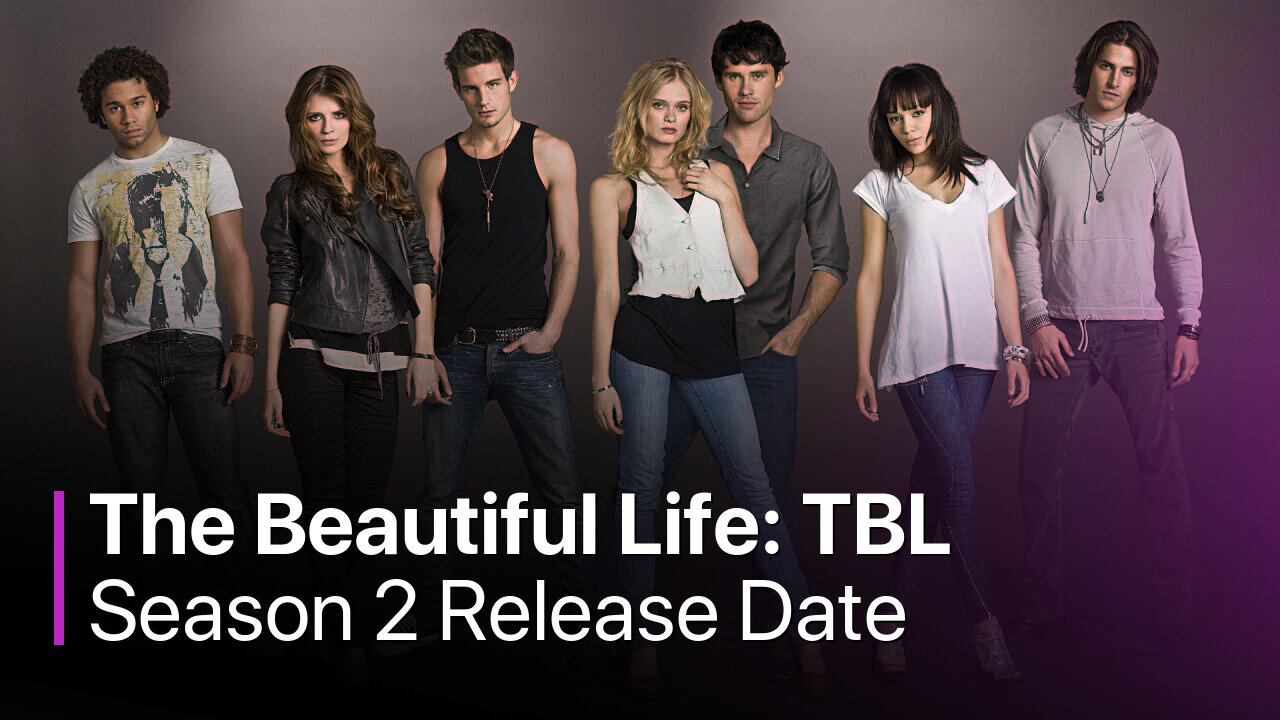 The Beautiful Life: TBL Season 2 Release Date