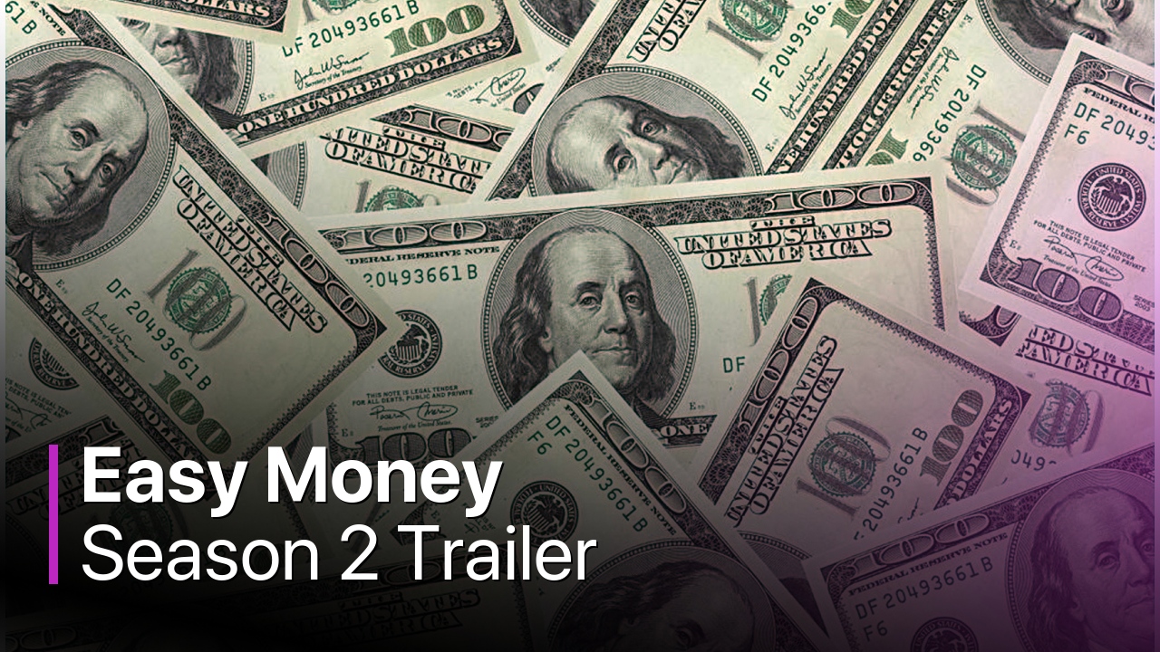 Easy Money Season 2 Trailer