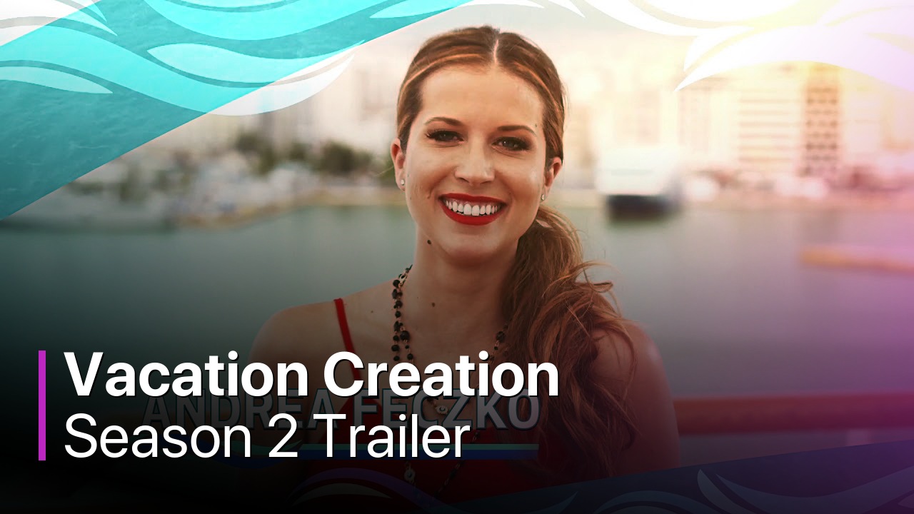 Vacation Creation Season 2 Trailer