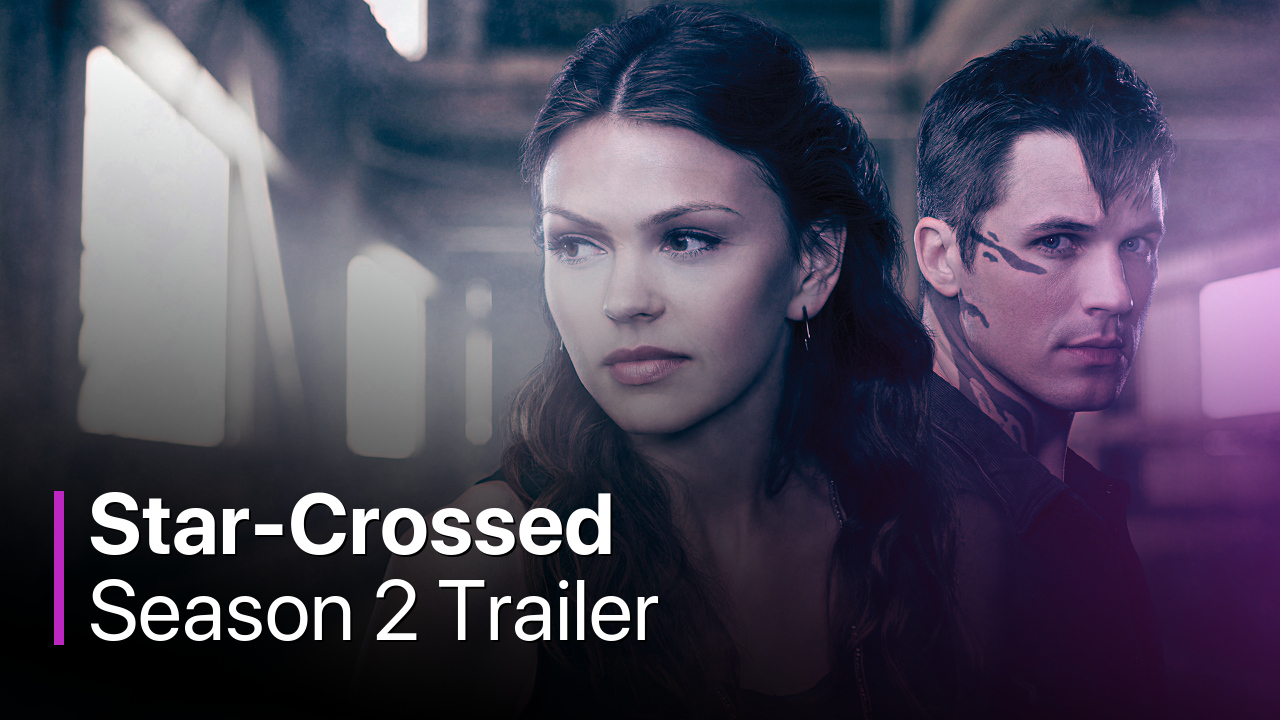 Star-Crossed Season 2 Trailer