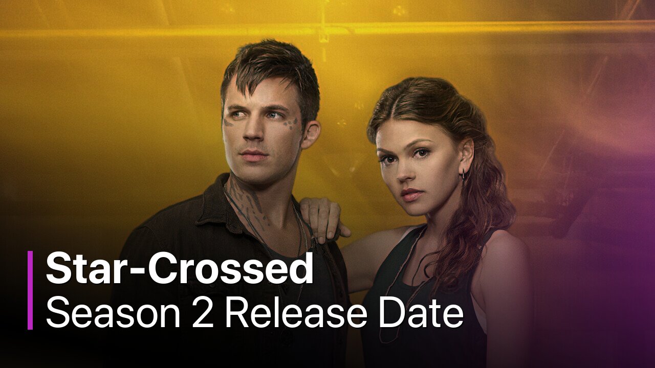 Star-Crossed Season 2 Release Date