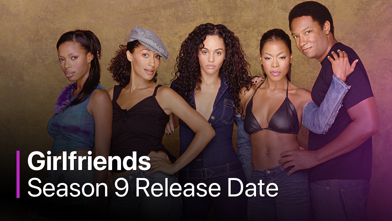 Girlfriends Season 9 Release Date