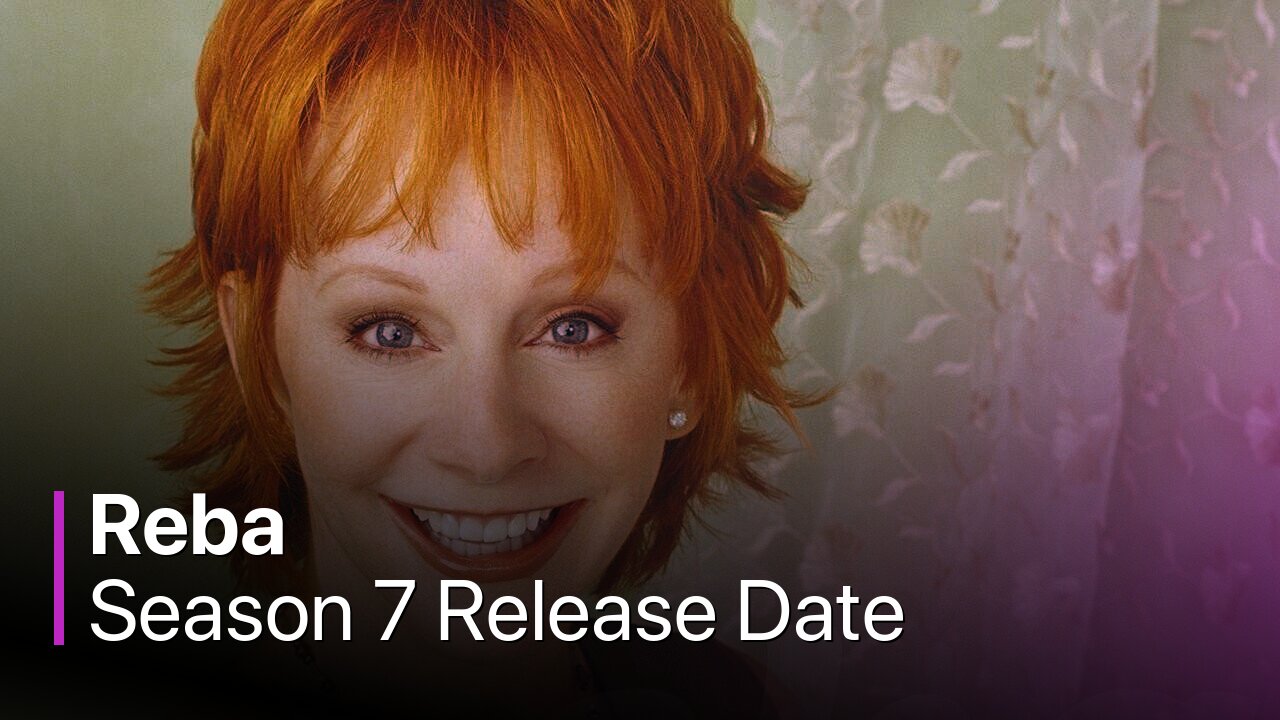 Reba Season 7 Release Date