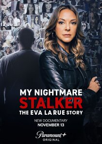 My Nightmare Stalker: The Eva LaRue Story 1x1 episode